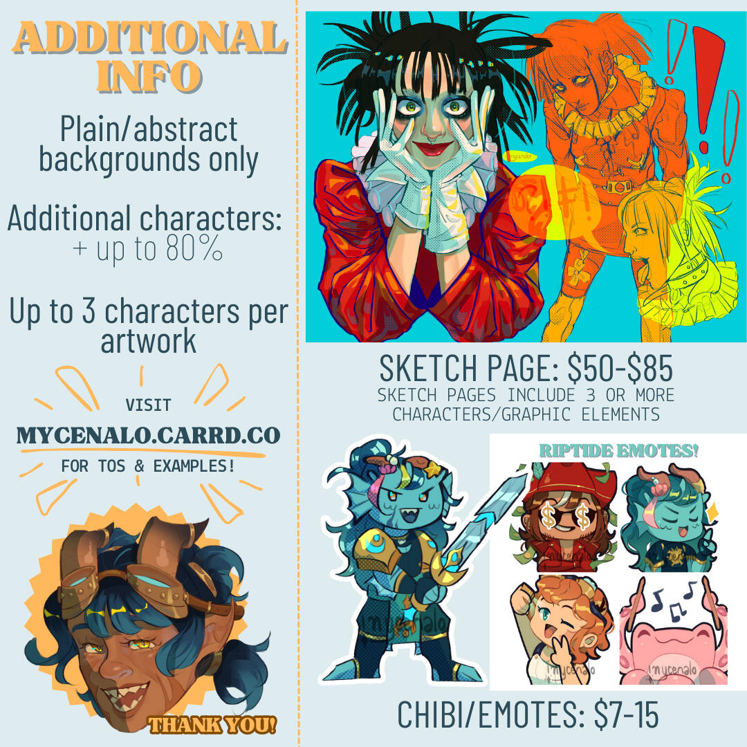 Plain/abstract backgrounds only. Additional characters are +up to 80% of base price. Up to 3 characters per artwork. Sketch page: $50-$85. Sketch pages include 3 or more characters/graphic elements. Chibi/emotes: $7-15.
